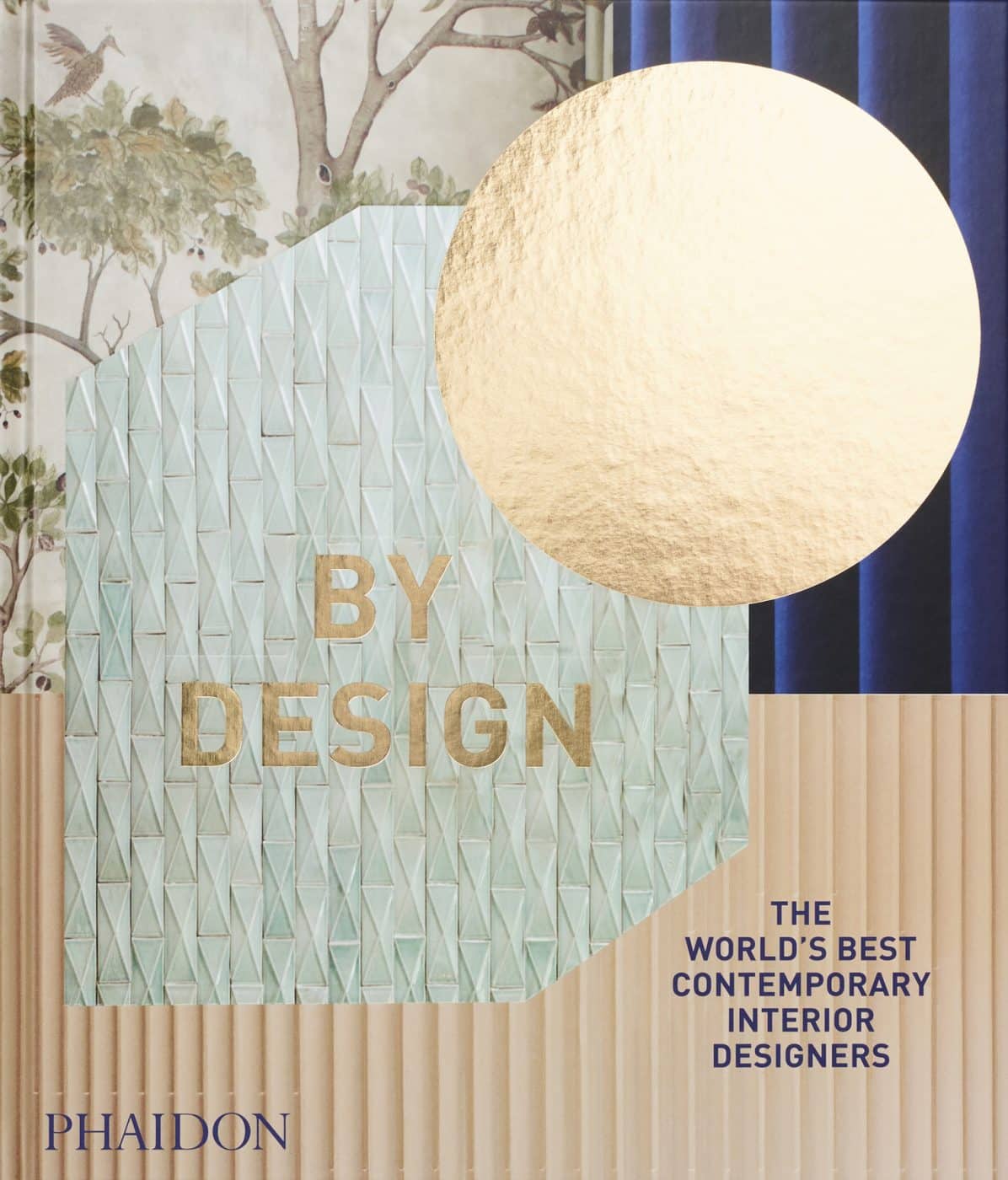 BY DESIGN: THE WORLD’S BEST CONTEMPORARY INTERIOR DESIGNERS