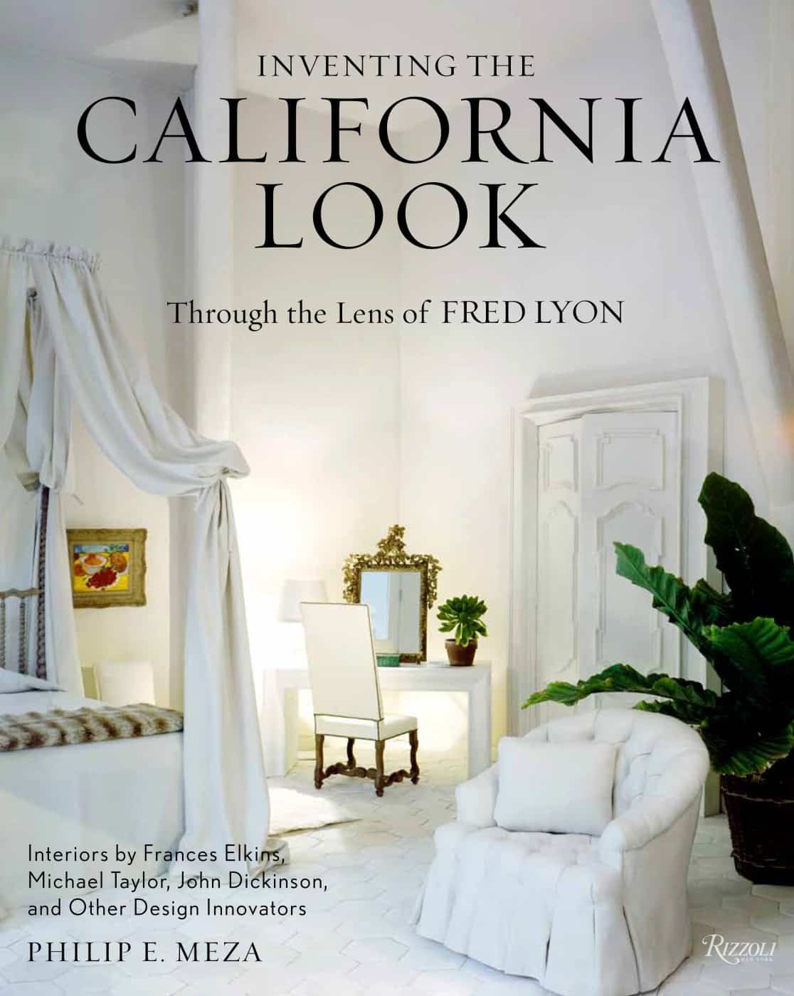 Front cover of Rizzoli's "Inventing the California Look: Interiors by Frances Elkins, Michael Taylor, John Dickinson, and Other Design Innovators"