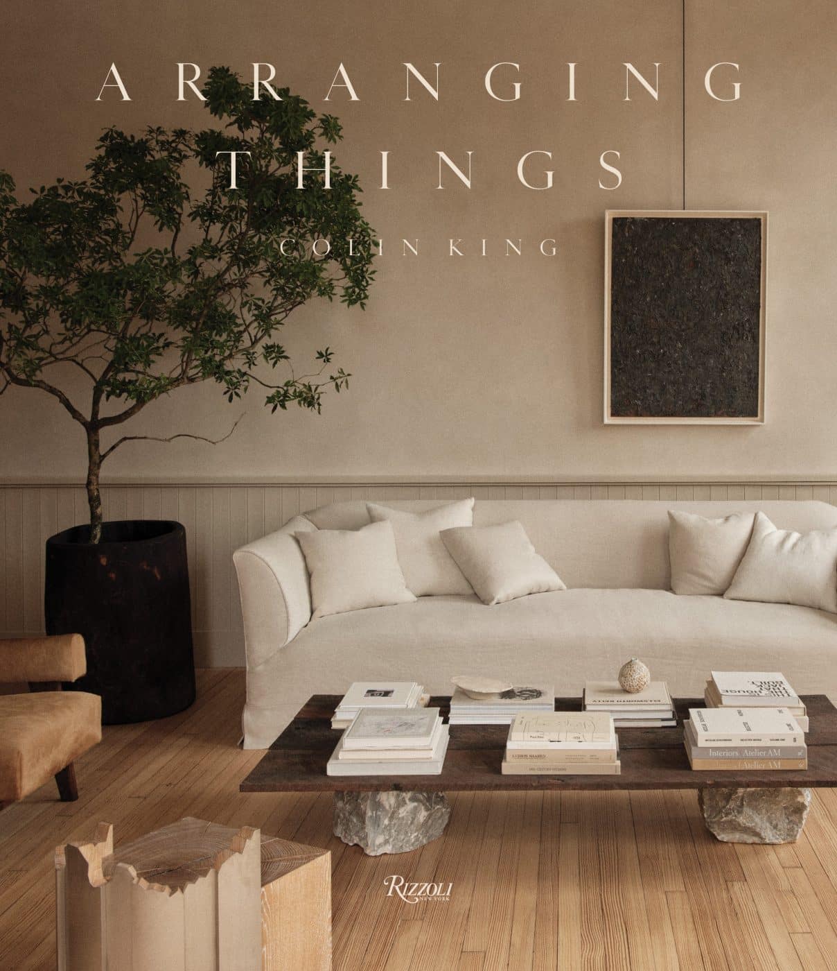 Arranging Things, by Colin King (Rizzoli)
