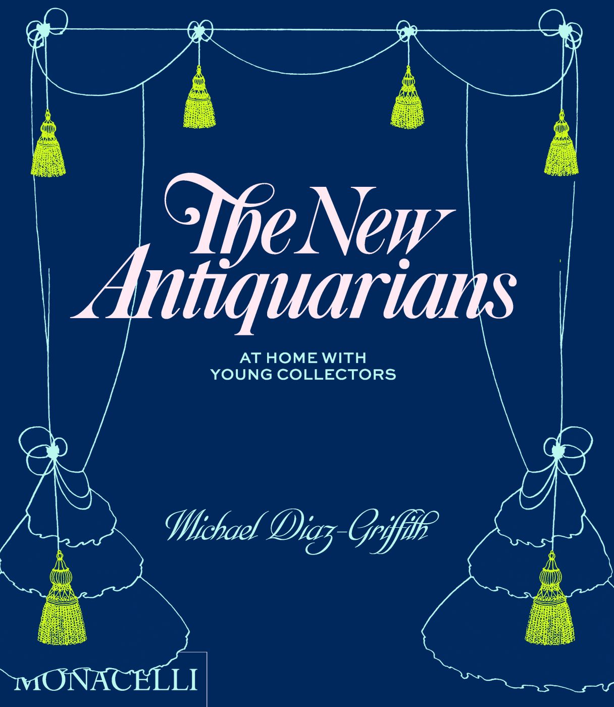 cover of the book The New Antiquarians: At Home with Young Collectors by Michael Diaz-Griffith